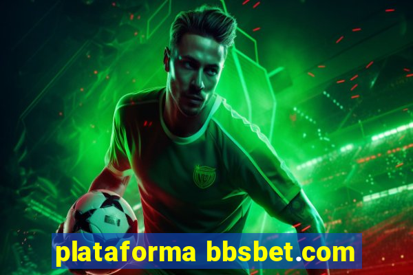 plataforma bbsbet.com